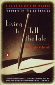 Living to Tell the Tale: A Guide to Writing Memoir - ISBN: 9780140265309