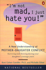 I'm Not Mad, I Just Hate You!: A New Understanding of Mother-Daughter Conflict - ISBN: 9780140286007