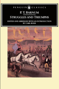 Struggles and Triumphs: Or, Forty Years' Recollections of P.T. Barnum - ISBN: 9780140390049