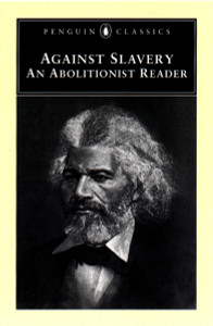 Against Slavery: An Abolitionist Reader - ISBN: 9780140437584