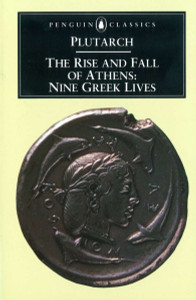 The Rise and Fall of Athens: Nine Greek Lives - ISBN: 9780140441024