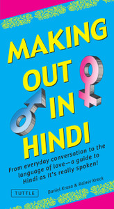 Making Out in Hindi: (Hindi Phrasebook) - ISBN: 9780804841672