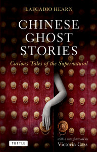 Chinese Ghost Stories: Curious Tales of the Supernatural - ISBN: 9780804841375