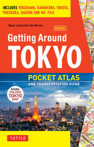 Getting Around Tokyo Pocket Atlas and Transportation Guide: Includes Yokohama, Kamakura, Yokota, Yokosuka, Hakone and MT Fuji - ISBN: 9784805309650