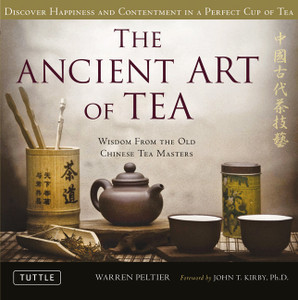 The Ancient Art of Tea: Wisdom From the Old Chinese Tea Masters - ISBN: 9780804841535