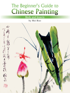 Birds and Insects: The Beginner's Guide to Chinese Painting - ISBN: 9781602201088