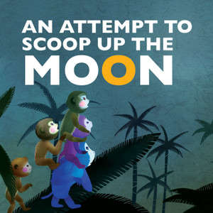 An Attempt to Scoop Up the Moon:  - ISBN: 9781602209718