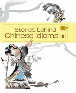 Stories behind Chinese Idioms (II):  - ISBN: 9781602209664