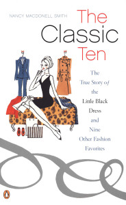 The Classic Ten: The True Story of the Little Black Dress and Nine Other Fashion Favorites - ISBN: 9780142003565