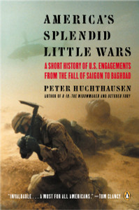 America's Splendid Little Wars: A Short History of U.S. Engagements from the Fall of Saigonto Baghdad - ISBN: 9780142004654