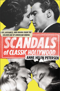 Scandals of Classic Hollywood: Sex, Deviance, and Drama from the Golden Age of American Cinema - ISBN: 9780142180679