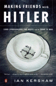 Making Friends with Hitler: Lord Londonderry, the Nazis, and the Road to War - ISBN: 9780143036074