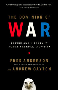 The Dominion of War: Empire and Liberty in North America, 1500-2000 - ISBN: 9780143036517