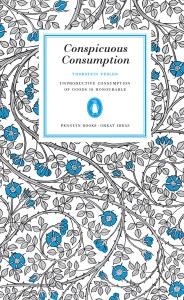 Conspicuous Consumption: Unproduction Consumption of Goods Is Honourable - ISBN: 9780143037590