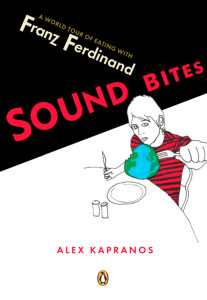 Sound Bites: Eating on Tour with Franz Ferdinand - ISBN: 9780143038085