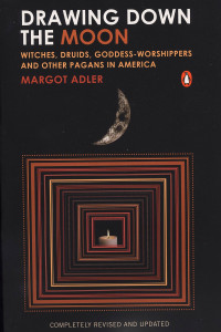 Drawing Down the Moon: Witches, Druids, Goddess-Worshippers, and Other Pagans in America - ISBN: 9780143038191