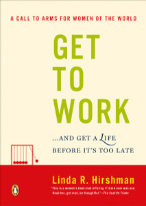 Get to Work: . . . And Get a Life, Before It's Too Late - ISBN: 9780143038948
