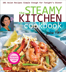 The Steamy Kitchen Cookbook: 101 Asian Recipes Simple Enough for Tonight's Dinner - ISBN: 9780804840286