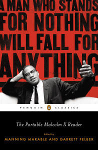 The Portable Malcolm X Reader: A Man Who Stands for Nothing Will Fall for Anything - ISBN: 9780143106944
