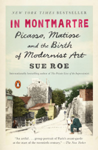 In Montmartre: Picasso, Matisse and the Birth of Modernist Art - ISBN: 9780143108122