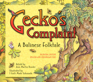 Gecko's Complaint: A Balinese Folktale (Bilingual Edition - English and Indonesian Text) - ISBN: 9780794604844