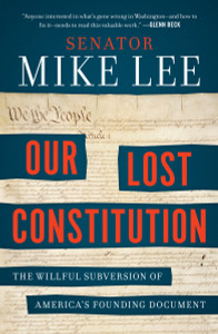 Our Lost Constitution: The Willful Subversion of America's Founding Document - ISBN: 9780143108405