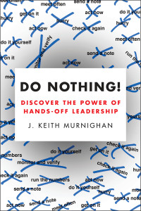 Do Nothing!: Discover the Power of Hands-Off Leadership - ISBN: 9780143108566