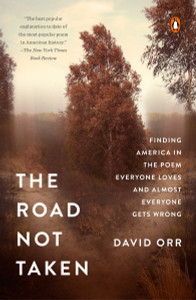 The Road Not Taken: Finding America in the Poem Everyone Loves and Almost Everyone Gets Wrong - ISBN: 9780143109570