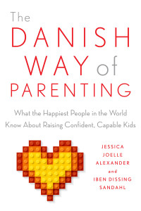 The Danish Way of Parenting: What the Happiest People in the World Know About Raising Confident, Capable Kids - ISBN: 9780143111719