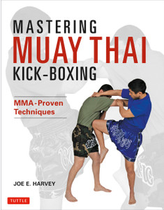 Mastering Muay Thai Kick-Boxing : MMA-Proven Techniques - ISBN: 9780804840057