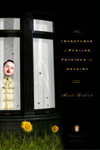 The Importance of Peeling Potatoes in Ukraine:  - ISBN: 9780143113331