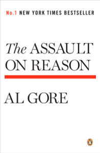 The Assault on Reason: Our Information Ecosystem, from the Age of Print to the Age of Trump, 2017 Edition - ISBN: 9780143113621