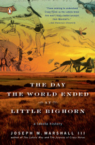 The Day the World Ended at Little Bighorn: A Lakota History - ISBN: 9780143113690