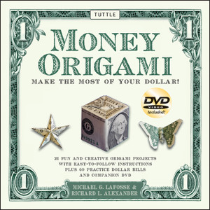 Money Origami Kit: Make the Most of Your Dollar [Origami Kit with Book, DVD, 60 Bills, 21 Projects] - ISBN: 9780804840262