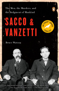 Sacco and Vanzetti: The Men, the Murders, and the Judgment of Mankind - ISBN: 9780143114284