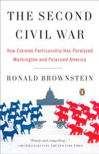 The Second Civil War: How Extreme Partisanship Has Paralyzed Washington and Polarized America - ISBN: 9780143114321