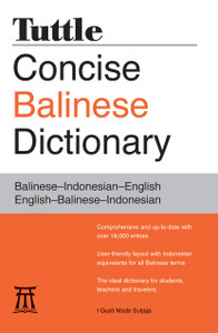 Tuttle Concise Balinese Dictionary: Balinese-Indonesian-English  English-Balinese-Indonesian - ISBN: 9780804837569