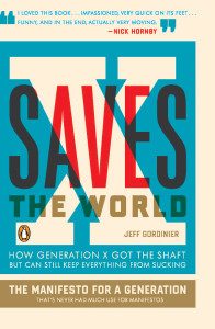 X Saves the World: How Generation X Got the Shaft but Can Still Keep Everything from Sucking - ISBN: 9780143115151