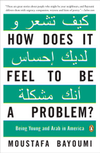 How Does It Feel to Be a Problem?: Being Young and Arab in America - ISBN: 9780143115410