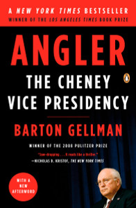 Angler: The Cheney Vice Presidency - ISBN: 9780143116165