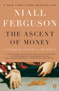 The Ascent of Money: A Financial History of the World - ISBN: 9780143116172