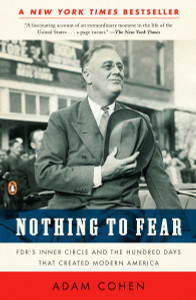 Nothing to Fear: FDR's Inner Circle and the Hundred Days That Created Modern America - ISBN: 9780143116653