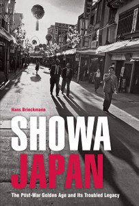 Showa Japan: The Post-War Golden Age and Its Troubled Legacy - ISBN: 9784805310021