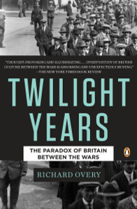 The Twilight Years: The Paradox of Britain Between the Wars - ISBN: 9780143118114