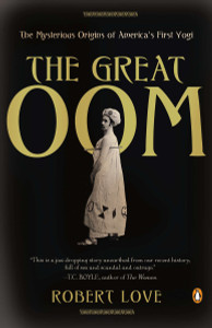 The Great Oom: The Mysterious Origins of America's First Yogi - ISBN: 9780143119173