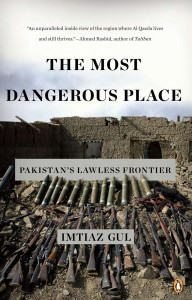 The Most Dangerous Place: Pakistan's Lawless Frontier - ISBN: 9780143119210
