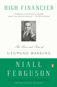 High Financier: The Lives and Time of Siegmund Warburg - ISBN: 9780143119401