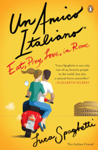 Un Amico Italiano: Eat, Pray, Love in Rome - ISBN: 9780143119579