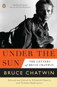 Under the Sun: The Letters of Bruce Chatwin - ISBN: 9780143120384