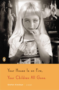 Your House Is on Fire, Your Children All Gone: A Novel - ISBN: 9780143121466